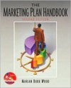 The Marketing Plan Handbook [With Marketing Plan Pro, CD-ROM] - Marian Burk Wood