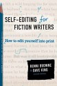 Self-Editing for Fiction Writers: How to Edit Yourself into Print - Renni Browne, Dave King, Dave King