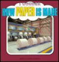 How Paper is Made - Neil Curtis, Peter Greenland