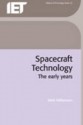 Spacecraft Technology: The Early Years (Iee History of Technology) (Iee History of Technology) - Mark Williamson, Institute of Electrical and Electronics Engineers, Inc.