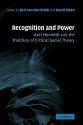 Recognition and Power: Axel Honneth and the Tradition of Critical Social Theory - Bert van den Brink, David Owen