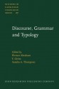 Discourse, Grammar and Typology: Papers in Honor of John W.M. Verhaar - Werner Abraham, T. Givon, Talmy Givón, Sandra A. Thompson