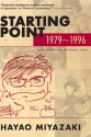 Starting Point: 1979-1996 - Hayao Miyazaki, Frederik L. Schodt, Beth Cary