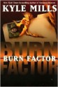 Burn Factor - Kyle Mills, Reader Tbd 1