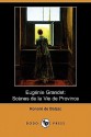 Eugénie Grandet: Scènes De La Vie De Province (French Edition) - Honoré de Balzac