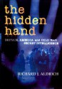 The Hidden Hand: Britain, America And Cold War Secret Intelligence - Richard J. Aldrich