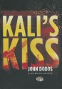 Kali's Kiss - John Dodds