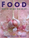 Food: What We Eat and How We Eat It - Clarissa Dickson Wright