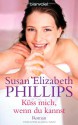 Küss mich, wenn du kannst - Susan Elizabeth Phillips