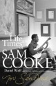 You Send Me: The Life and Times of Sam Cooke - Daniel Wolff, S.R. Crain, Cliff White, G. David Tenenbaum