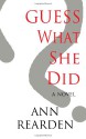 Guess What She Did - Ann Rearden