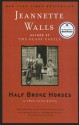 Half Broke Horses: A True-Life Novel - Jeannette Walls