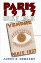 Paris 1937: Worlds on Exhibition - James D. Herbert