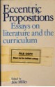 Eccentric Propositions: Essays on Literature and the Curriculum - Jane Miller