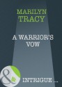 A Warrior's Vow (Mills & Boon Intrigue) - Marilyn Tracy