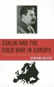 Stalin and the Cold War in Europe: The Emergence and Development of East-West Conflict, 1939-1953 - Gerhard Wettig