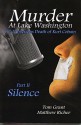 Murder At Lake Washington: The Mysterious Death of Kurt Cobain, Part 2: Silence - Tom Grant, Matthew Richer