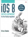 The iOS 7 Developer's Jumpstart Guide to New Features (Developer's Library) - Erica Sadun