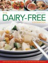 The Dairy-Free Cookbook: Over 50 Delicious and Healthy Recipes That Are Free from Dairy Products - Maggie Pannell