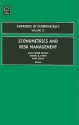 Advances In Econometrics, Volume 22: Econometrics and Risk Management - Jean-Pierre Fouque, Thomas B. Fomby, Knut Solna