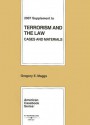 Terrorism And The Law: Cases And Materials, 2007 Supplement (American Casebooks) - Gregory E. Maggs