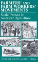 Farmers' And Farm Workers' Movements: Social Protest In American Agriculture - Patrick H. Mooney, Theo J. Majka