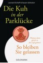 Die Kuh in der Parklücke: So bleiben Sie gelassen - (German Edition) - Leonard Scheff, Susan Edmiston, Erna Tom