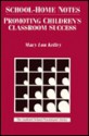 School-Home Notes: Promoting Children's Classroom Success - Mary Lou Kelley