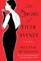 The Swans of Fifth Avenue: A Novel - Melanie Benjamin