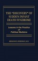 The Discovery of Sudden Infant Death Syndrome: Lessons in the Practice of Political Medicine - Abraham B. Bergman