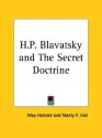 H.P. Blavatsky and the Secret Doctrine - Max Heindel