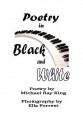 Poetry in Black and White - Michael Ray King, Ella Forrest