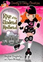 Dorothy's Derby Chronicles: Rise of the Undead Redhead - Meghan Dougherty, Alece Birnbach