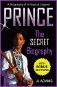 Prince: A Secret Biography - A Rare Biography Of A Musical Legend - Purple Rain Music Icon (Prince Secret Biography - Purple Rain) - JJ Adams, Prince