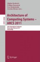 Architecture Of Computing Systems Arcs 2011: 24th International Conference, Lake Como, Italy, February 24 25, 2011. Proceedings (Lecture Notes In ... Computer Science And General Issues) - Mladen Berekovic, William Fornaciari, Uwe Brinkschulte, Cristina Silvano