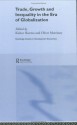 Trade, Growth and Inequality in the Era of Globalization (Routledge Studies in Development Economics) - Oliver Morrissey, Kishor Sharma