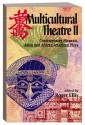 Multicultural Theatre II: Contemporary Hispanic, Asian, and African-American Plays - Roger Ellis