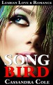 Romance Lesbian: SONG BIRD (Lesbian Gay Bisexual Transgender Romance) (LGBT First Time Short Stories Quick Reads) - Cassandra Cole