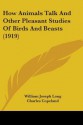 How Animals Talk and Other Pleasant Studies of Birds and Beasts (1919) - William J. Long, Charles Copeland