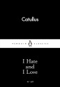 I Hate and I Love (Little Black Classics #69) - Catullus