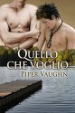 Quello che voglio (Italian Edition) - Piper Vaughn, Chiara Messina