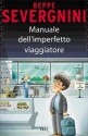 Manuale dell'imperfetto viaggiatore - Beppe Severgnini