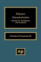 Polymer Characterization: Laboratory Techniques and Analysis - Nicholas P. Cheremisinoff