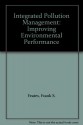 Integrated Pollution Management: Improving Environmental Performance - Frank S. Feates