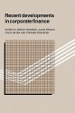 Recent Developments in Corporate Finance - Jeremy Edwards, Julian Franks, Colin Mayer, Stephen Schaefer