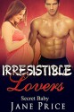 ROMANCE: Irresistible Lovers: (AMAZING VALUE BONUS OF 40+ FREE BOOKS!!!) (Contemporary New Adult Pregnancy Threesome Romance Short Stories) - Jane Price