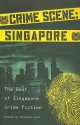 Crime Scene: Singapore: The Best of Singapore Crime Fiction - Richard Lord, Ee Leen Lee, Dawn Farnham