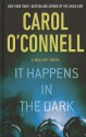 It Happens in the Dark - Carol O'Connell