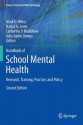 Handbook of School Mental Health: Research, Training, Practice, and Policy - Mark D Weist, Nancy A Lever, Catherine P Bradshaw, Julie Sarno Owens