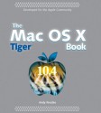 The Mac OS X Tiger Book - Andy Ihnatko